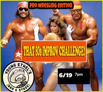 That 80s Improv Challenge: Pro Wrestling Edition